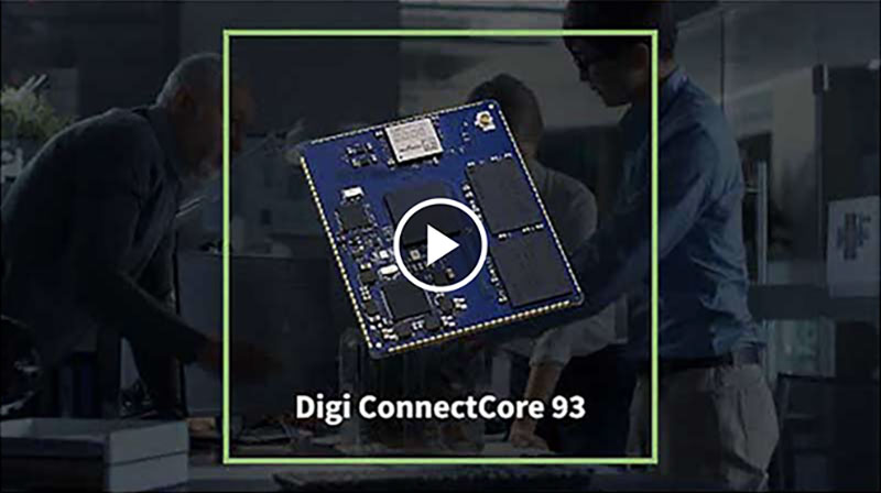 Digi ConnectCore 93 — The Next Generation